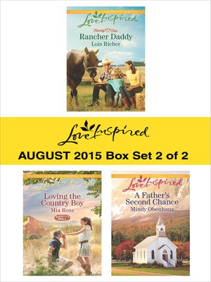 cover image of Love Inspired August 2015 - Box Set 2 of 2: Rancher Daddy\Loving the Country Boy\A Father's Second Chance